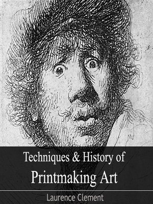 cover image of Techniques and History of Printmaking Art